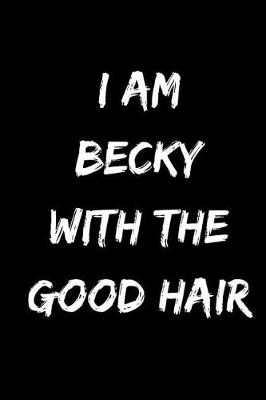 Book cover for I Am Becky with the Good Hair