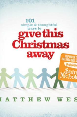 Cover of Give This Christmas Away (101 Simple & Thoughtful Ways to . . .)