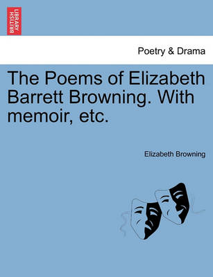 Book cover for The Poems of Elizabeth Barrett Browning. With memoir, etc.