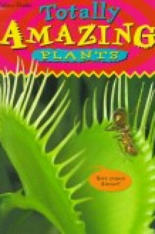 Cover of Totally Amazing Plants