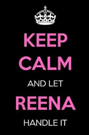 Cover of Keep Calm and Let Reena Handle It