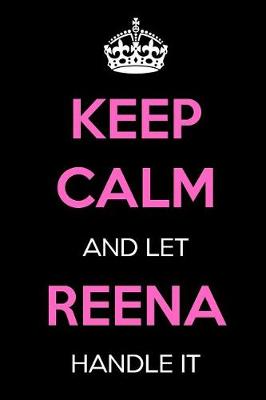 Book cover for Keep Calm and Let Reena Handle It