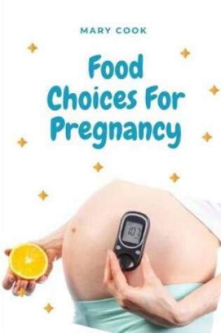 Cover of Food Choice for Pregnancy