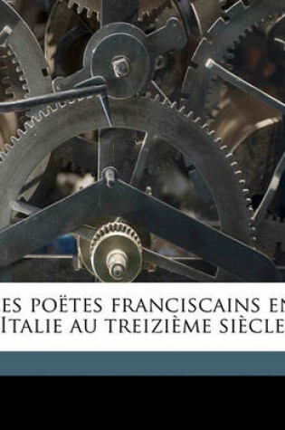Cover of Les Poetes Franciscains En Italie Au Treizieme Siecle