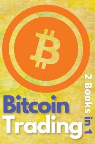 Cover of Bitcoin Trading 2 Books in 1