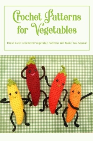 Cover of Crochet Patterns for Vegetables