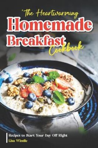 Cover of The Heartwarming Homemade Breakfast Cookbook