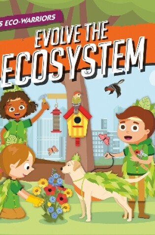 Cover of Earth’s Eco-Warriors Evolve the Ecosystem