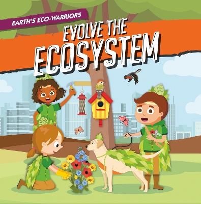Book cover for Earth’s Eco-Warriors Evolve the Ecosystem