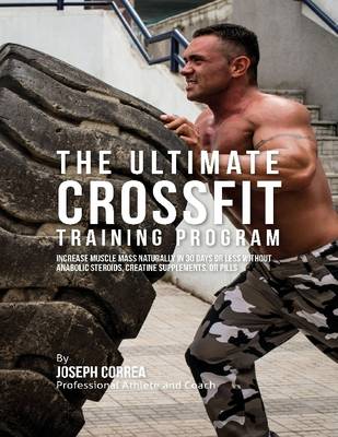 Book cover for The Creative Crossfit Training Plan: Increase Muscle and Look Incredible Through Dynamic and Explosive Exercises for Men and Women