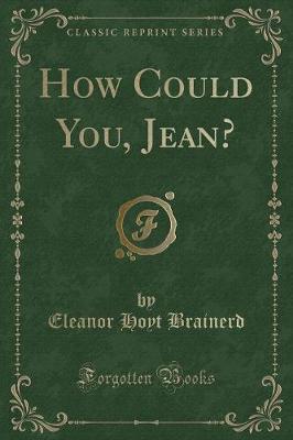 Book cover for How Could You, Jean? (Classic Reprint)