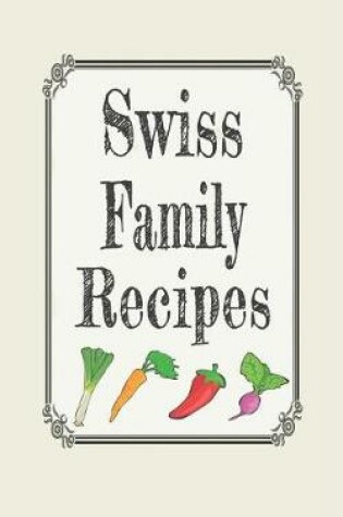 Cover of Swiss Family Recipes