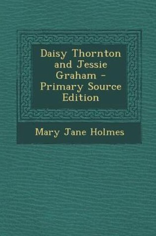 Cover of Daisy Thornton and Jessie Graham - Primary Source Edition