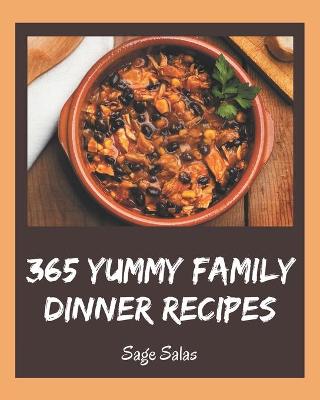 Book cover for 365 Yummy Family Dinner Recipes