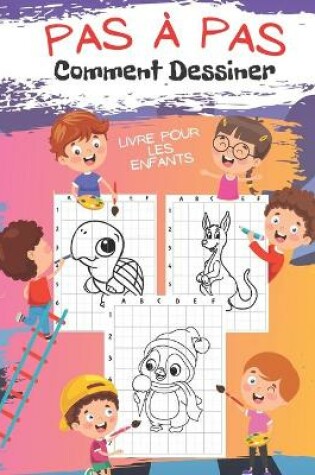 Cover of Pas à Pas Comment Dessiner Livre Pour Les Enfants