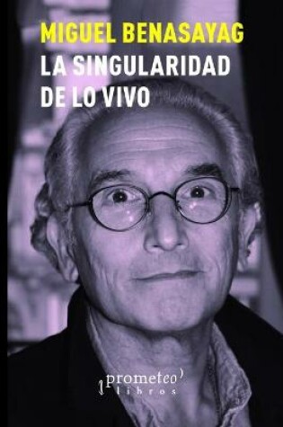 Cover of La singularidad de lo vivo