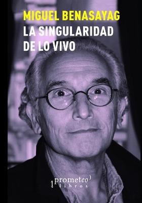 Book cover for La singularidad de lo vivo