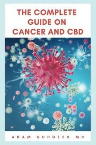 Cover of The Complete Guide on Cancer and CBD