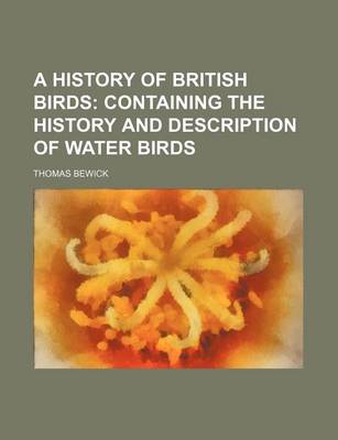 Book cover for A History of British Birds; Containing the History and Description of Water Birds