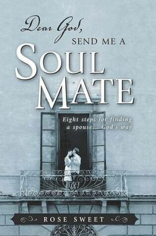 Cover of Dear God, Send Me a Soul Mate