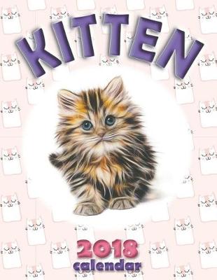 Book cover for Kitten 2018 Calendar