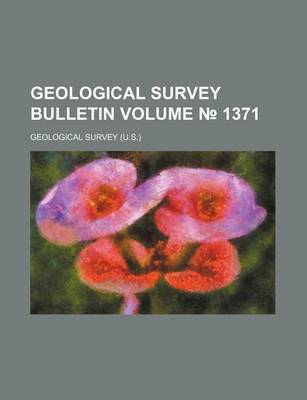 Book cover for Geological Survey Bulletin Volume 1371