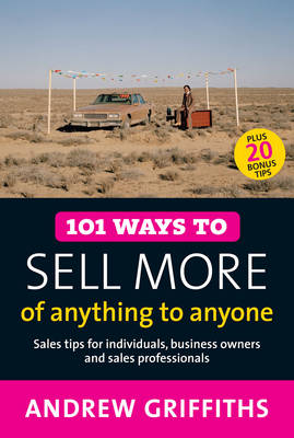 Book cover for 101 Ways to Sell More of Anything to Anyone