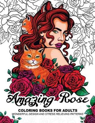 Book cover for Amazing Rose Coloring Books for Adults