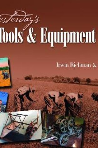 Cover of Yesterday's Farm Tools and Equipment