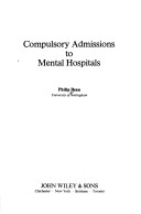 Book cover for Compulsory Admissions to Mental Hospitals