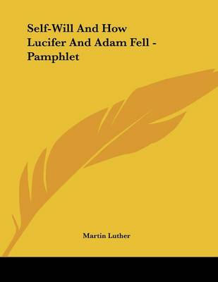 Book cover for Self-Will and How Lucifer and Adam Fell - Pamphlet