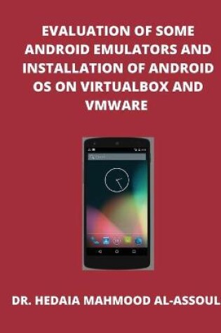 Cover of Evaluation of Some Android Emulators and Installation of Android OS on Virtualbox and VMware