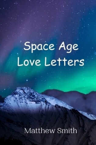 Cover of Space Age Love Letters