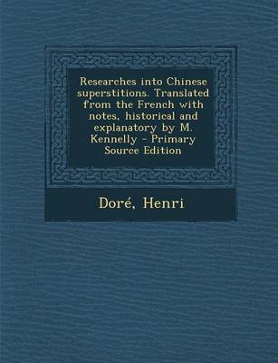 Book cover for Researches Into Chinese Superstitions. Translated from the French with Notes, Historical and Explanatory by M. Kennelly - Primary Source Edition