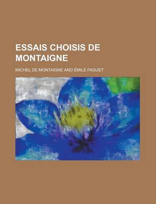 Book cover for Essais Choisis de Montaigne