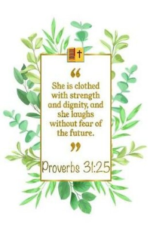 Cover of She Is Clothed with Strength and Dignity, and She Laughs Without Fear of the Future