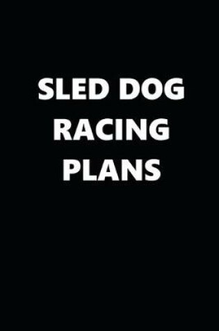 Cover of 2020 Daily Planner Sports Theme Sled Dog Racing Plans Black White 388 Pages