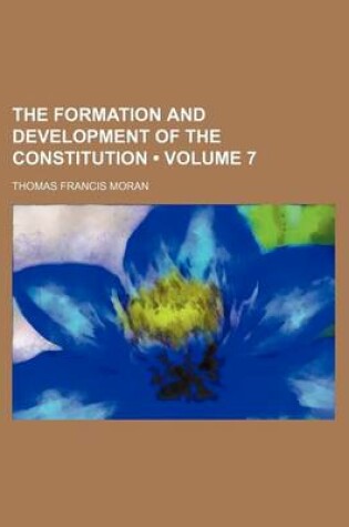 Cover of The Formation and Development of the Constitution (Volume 7)