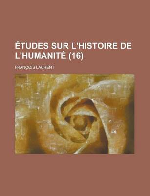 Book cover for Etudes Sur L'Histoire de L'Humanite (16)