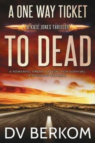 Cover of A One Way Ticket to Dead