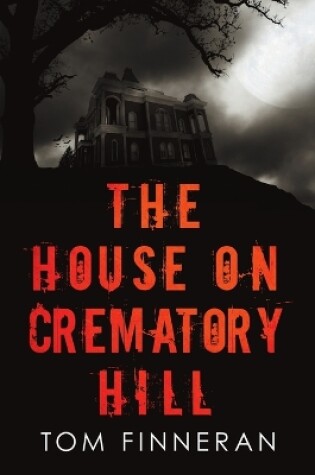 Cover of The House on Crematory Hill