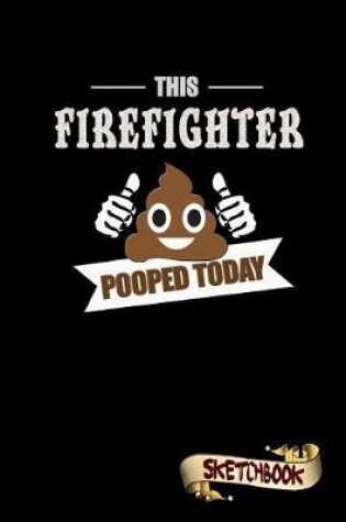 Cover of This Firefighter Pooped Today