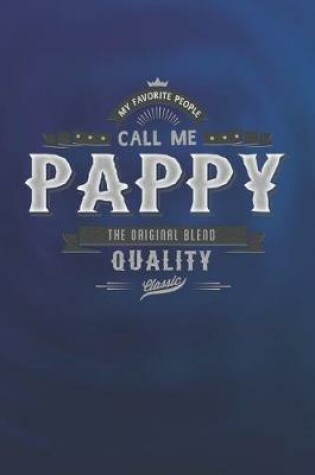 Cover of My Favorite People Call Me Pappy The Original Blend Quality Classic