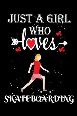 Book cover for Just a Girl Who Loves Skateboarding