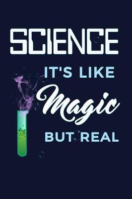 Book cover for Science It's Like Magic But Real