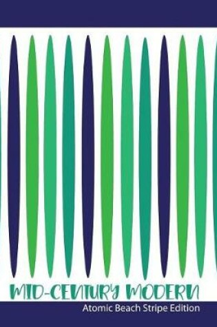 Cover of Mid-Century Modern Atomic Beach Stripe Edition