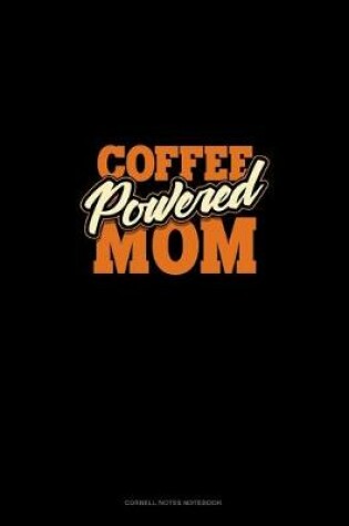 Cover of Coffee Powered Mom