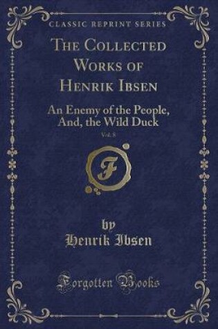 Cover of The Collected Works of Henrik Ibsen, Vol. 8