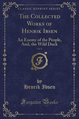 Book cover for The Collected Works of Henrik Ibsen, Vol. 8