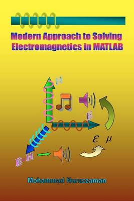 Book cover for Modern Approach to Solving Electromagnetics in MATLAB